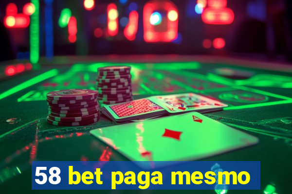 58 bet paga mesmo